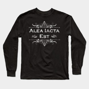 Latin saying - Alea iacta est Long Sleeve T-Shirt